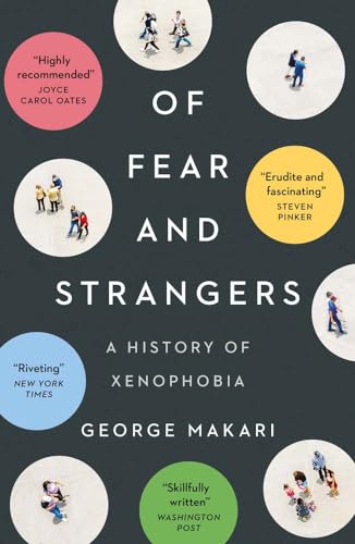 Of Fear and Strangers: A History of Xenophobia von Yale University Press